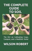 The Complete Guide to Soil
