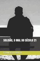 Solidao, O Mal Do Seculo 21