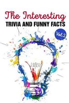 The Interesting Trivia And Funny Facts - Vol.2