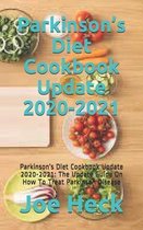 Parkinson's Diet Cookbook Update 2020-2021: Parkinson's Diet Cookbook Update 2020-2021