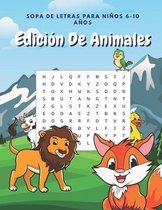 Sopa De Letras Para Ninos 6-10 Anos Edicion De Animales: Rompecabezas Con Dibujos Y Diferentes Niveles De Dificultad