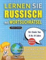 LERNEN SIE RUSSISCH MIT WORTSUCHRÄTSEL FÜR KINDER VON 8 BIS 10 JAHRE - Entdecken Sie, Wie Sie Ihre Fremdsprachenkenntnisse Mit Einem Lustigen Vokabeltrainer Verbessern Können - Finden Sie 2000 Wörter Um Zuhause Zu Üben