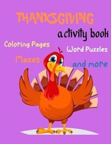 Thanksgiving Activity Book, Coloring Pages, Word Puzzles, Mazes, and more: Thanksgiving Activity Book