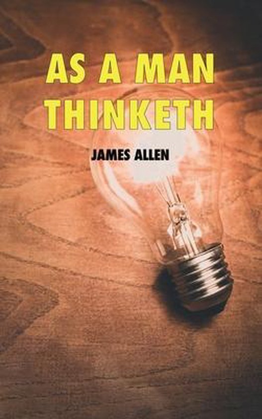 Boekomslag met de titel 'AS A MAN THINKETH' en 'JAMES ALLEN', met een gloeilamp op een houten achtergrond.