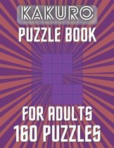 KAKURO Puzzle Book For Adults - 160 Puzzles