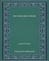 The Warlord Of Mars - Large Print Edition