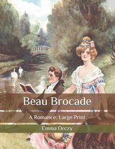 Beau Brocade: A Romance