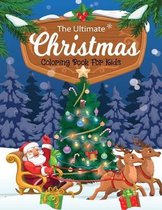 The Ultimate Christmas Coloring Book For Kids