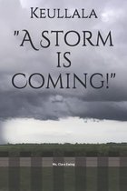 A Storm is Coming!