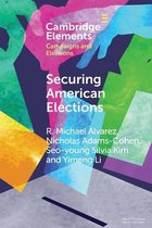 Elements in Campaigns and Elections- Securing American Elections