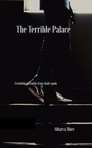 The Terrible Palace