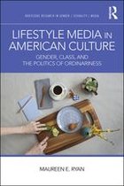 Routledge Research in Gender, Sexuality, and Media - Lifestyle Media in American Culture