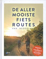 De allermooiste - De allermooiste Fietsroutes van Nederland