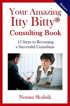Your Amazing Itty Bitty Consulting Book