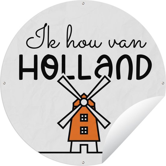 Tuincirkel Ik hou van Holland - Molen - Oranje - 120x120 cm - Ronde Tuinposter - Buiten XXL / Groot formaat!