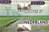Gids voor moderne architectuur in Nederland Guide to modern architecture in the Netherlands
