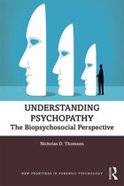 New Frontiers in Forensic Psychology - Understanding Psychopathy