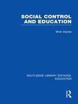 Routledge Library Editions: Education - Social Control and Education (RLE Edu L)