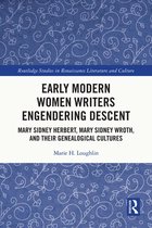 Routledge Studies in Renaissance Literature and Culture - Early Modern Women Writers Engendering Descent