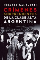 Crímenes sorprendentes de la clase alta argentina
