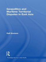 Routledge Security in Asia Pacific Series - Geopolitics and Maritime Territorial Disputes in East Asia