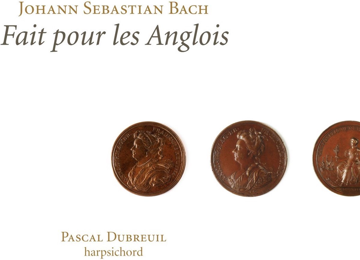 Pascal Dubreuil - J.S. Bach: Fait Pour Les Anglois (2 CD)