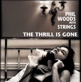 Phil Woods - The Thrill Is Gone (LP)