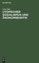Utopischer Sozialismus und OEkonomiekritik