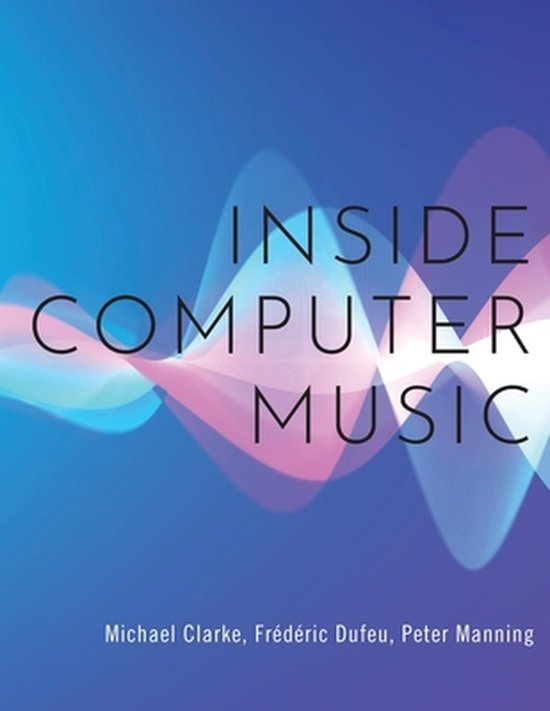 Boekomslag met de titel 'Inside Computer Music' in zwarte letters, tegen een blauwe en paarse achtergrond met geluidsgolfvisualisaties.