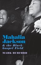 Mahalia Jackson and the Black Gospel Field