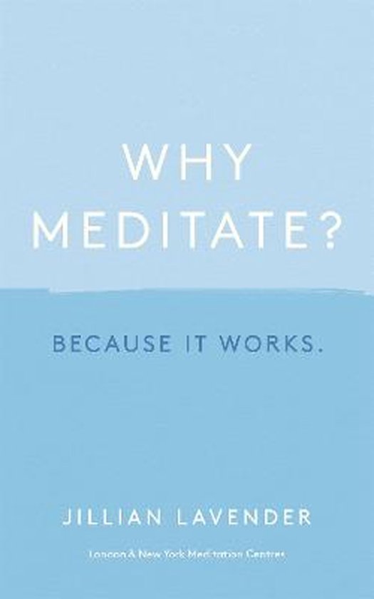 Why Meditate? Because it Works - cover
