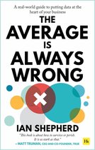 The Average is Always Wrong A realworld guide to putting data at the heart of your business