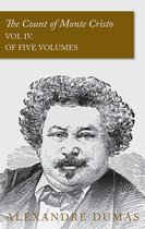 The Count of Monte Cristo - Vol IV. (In Five Volumes)