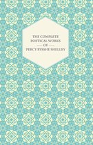 The Complete Poetical Works Of Percy Bysshe Shelley