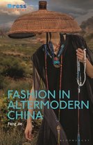 Dress Cultures- Fashion in Altermodern China