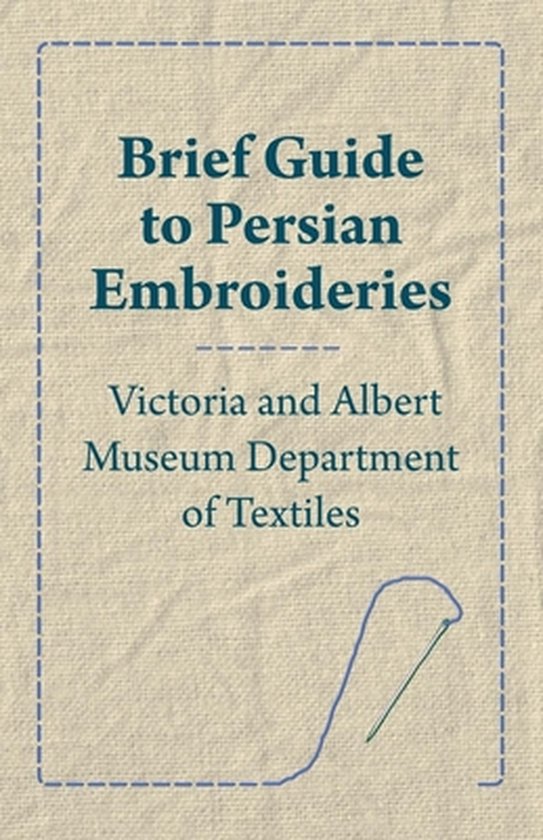 Brief Guide to Persian Embroideries - Victoria and Albert Mu ... - cover