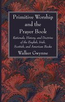 Primitive Worship and the Prayer Book