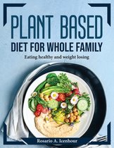 Plant Based Diet For Whole Family