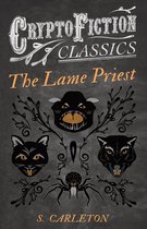 The Lame Priest (Cryptofiction Classics - Weird Tales of Strange Creatures)
