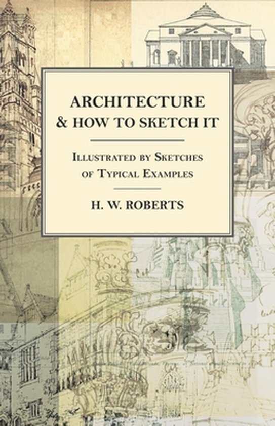 Architecture and How to Sketch It - Illustrated by Sketches  ... - cover