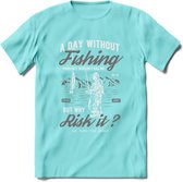 A Day Without Fishing - Vissen T-Shirt | Grijs | Grappig Verjaardag Vis Hobby Cadeau Shirt | Dames - Heren - Unisex | Tshirt Hengelsport Kleding Kado - Licht Blauw - L