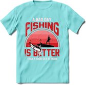 A Bad Day Fishing - Vissen T-Shirt | Rood | Grappig Verjaardag Vis Hobby Cadeau Shirt | Dames - Heren - Unisex | Tshirt Hengelsport Kleding Kado - Licht Blauw - XXL