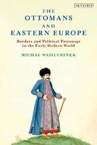 The Ottoman Empire and the World-The Ottomans and Eastern Europe
