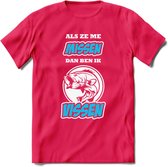 Als Ze Me Missen Dan Ben Ik Vissen T-Shirt | Blauw | Grappig Verjaardag Vis Hobby Cadeau Shirt | Dames - Heren - Unisex | Tshirt Hengelsport Kleding Kado - Roze - S