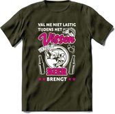 Val Me Niet Lastig Tijdens Het Vissen T-Shirt | Roze | Grappig Verjaardag Vis Hobby Cadeau Shirt | Dames - Heren - Unisex | Tshirt Hengelsport Kleding Kado - Leger Groen - L