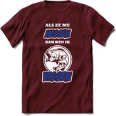 Als Ze Me Missen Dan Ben Ik Vissen T-Shirt | Blauw | Grappig Verjaardag Vis Hobby Cadeau Shirt | Dames - Heren - Unisex | Tshirt Hengelsport Kleding Kado - Burgundy - M