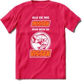 Als Ze Me Missen Dan Ben Ik Vissen T-Shirt | Oranje | Grappig Verjaardag Vis Hobby Cadeau Shirt | Dames - Heren - Unisex | Tshirt Hengelsport Kleding Kado - Roze - XL