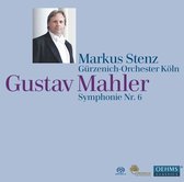 Gürzenich-Orcheste Köln, Markus Stenz - Mahler: Symphony No.6 (2 Super Audio CD)