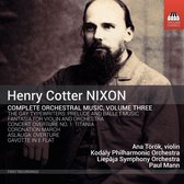 Ana Török, Liepaja Symphony Orchestra, Paul Mann - Nixon: Complete Orchestral Music, Volume Three (CD)