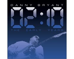 Danny Bryant - 02:10 The Early Years (CD)